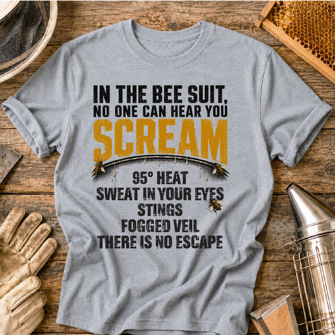 In the Bee Suit No One Can Hear You Scream T-Shirt
