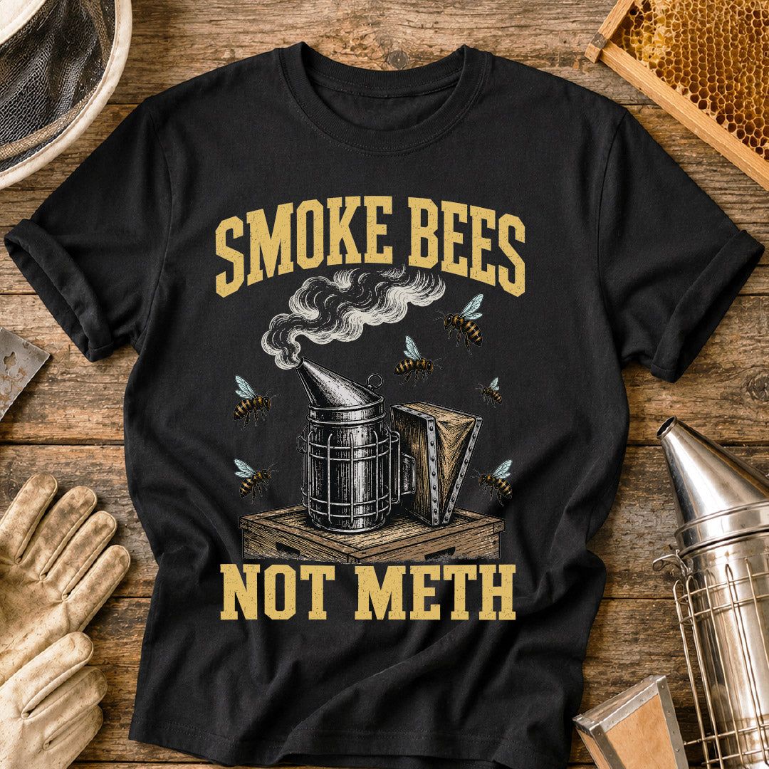 Smoke Bees Not Meth T-Shirt
