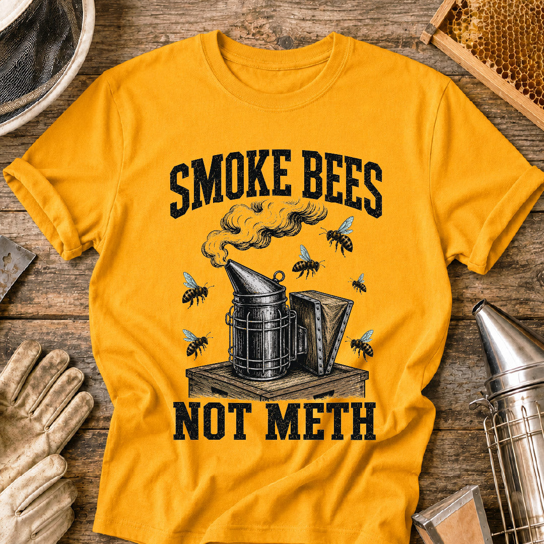 Smoke Bees Not Meth T-Shirt