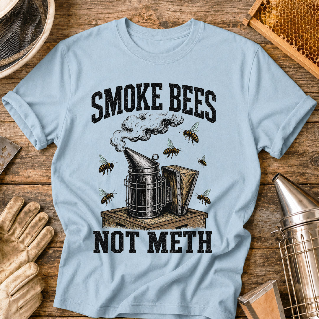 Smoke Bees Not Meth T-Shirt