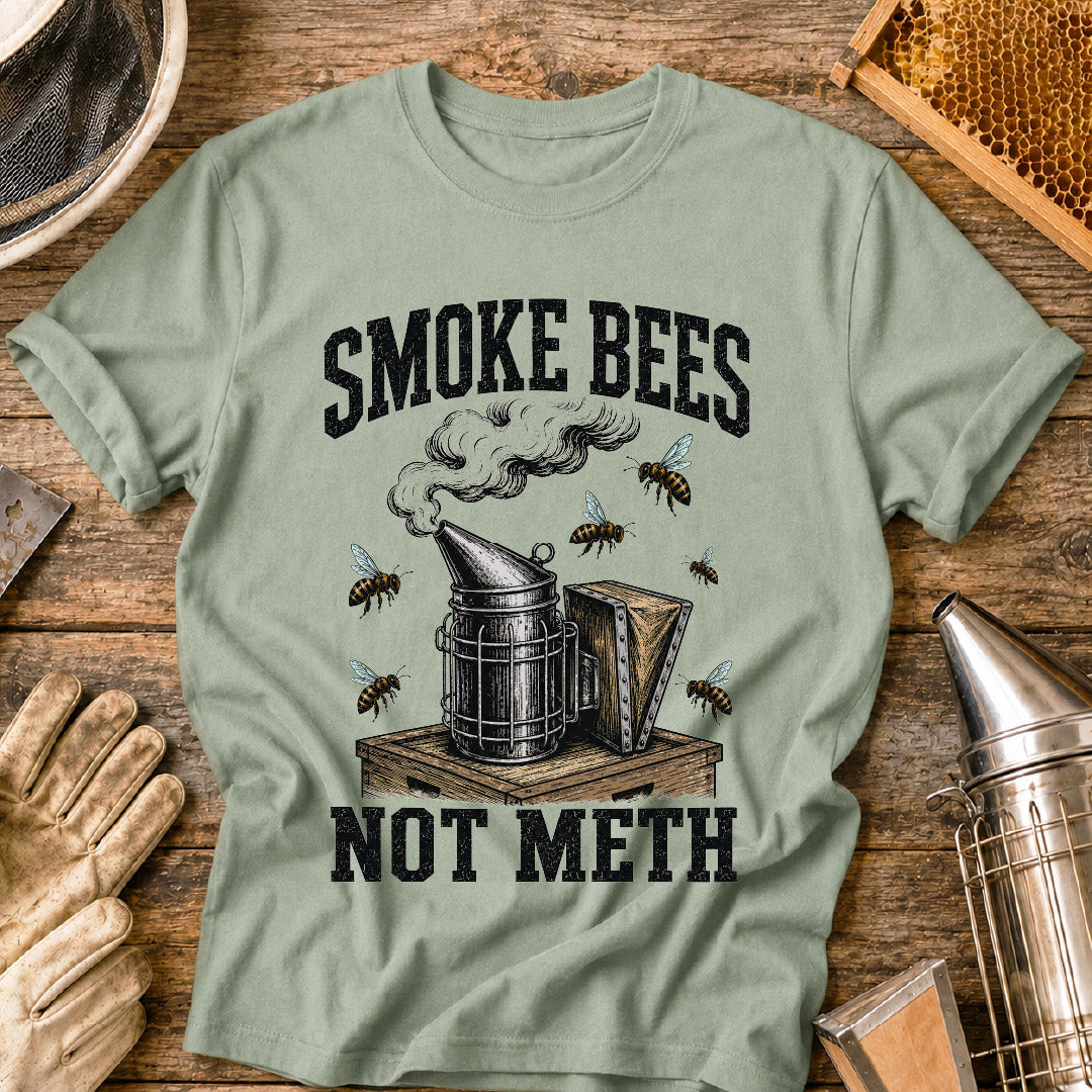 Smoke Bees Not Meth T-Shirt