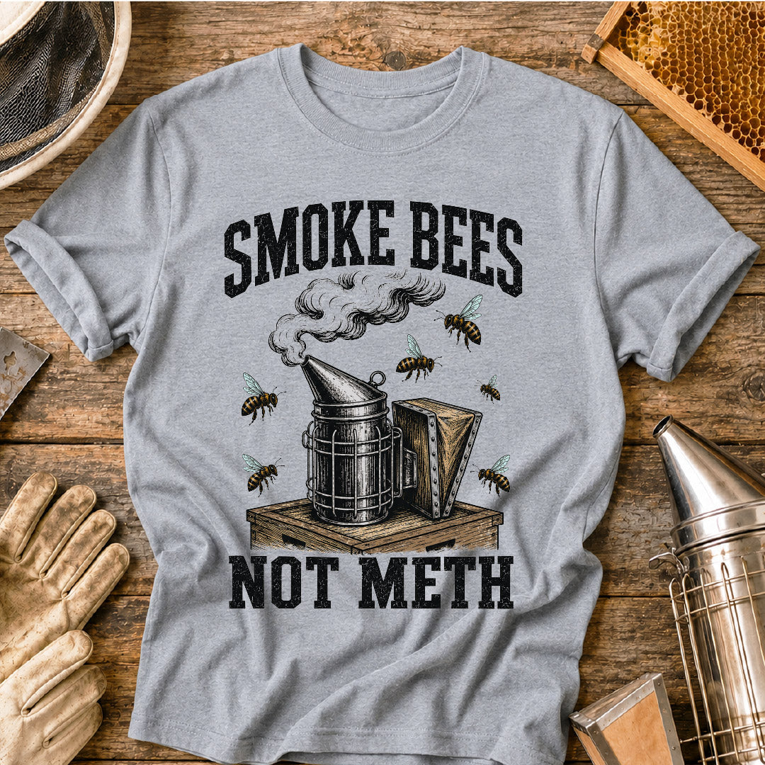 Smoke Bees Not Meth T-Shirt