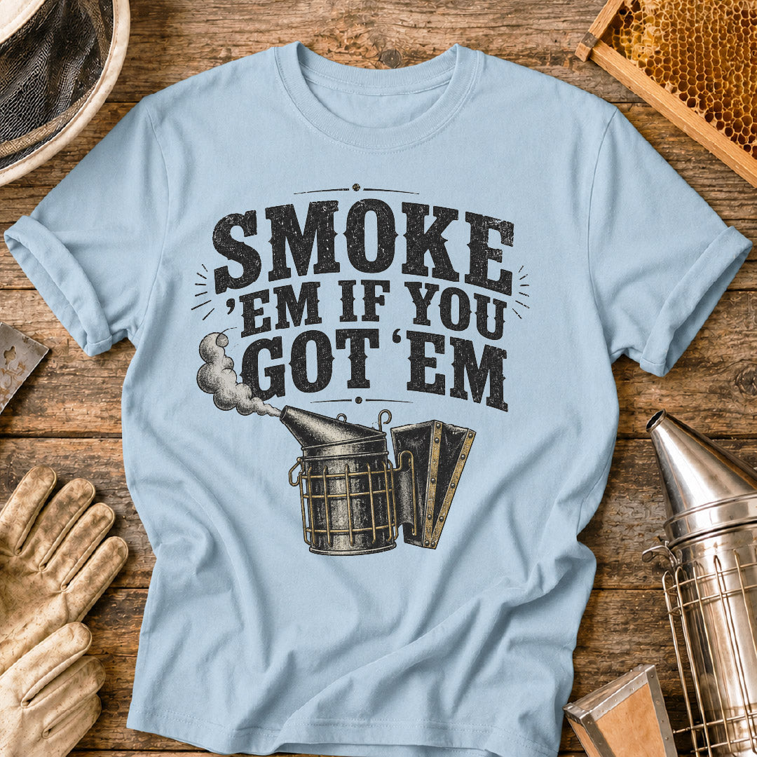 Smoke ’Em If You Got ’Em
