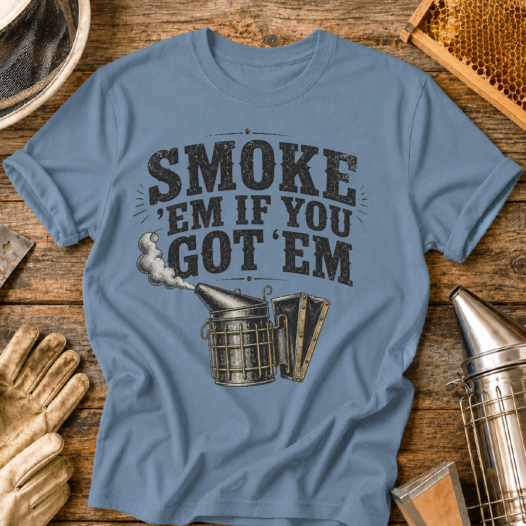 Smoke ’Em If You Got ’Em