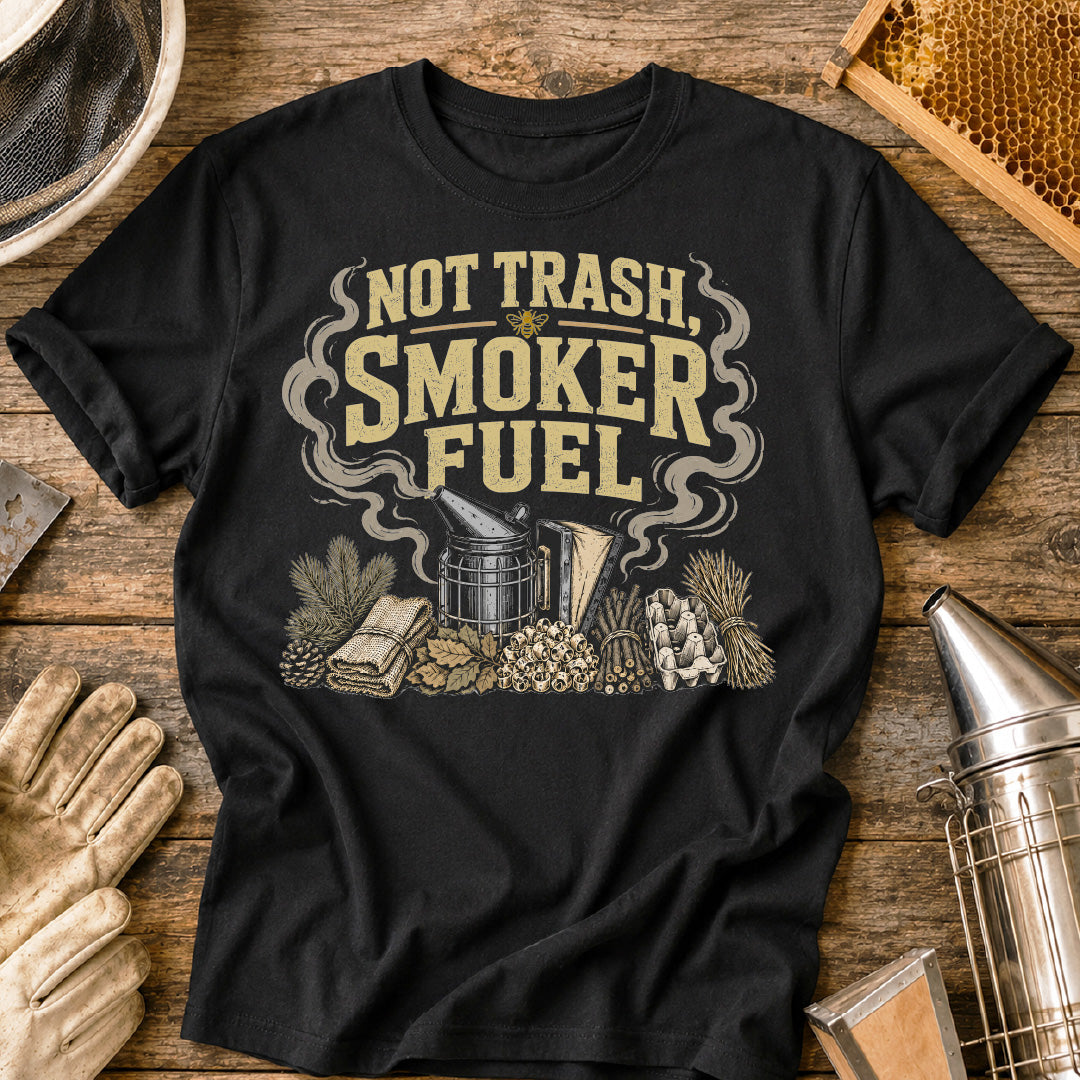 Not Trash, Smoker Fuel T-Shirt