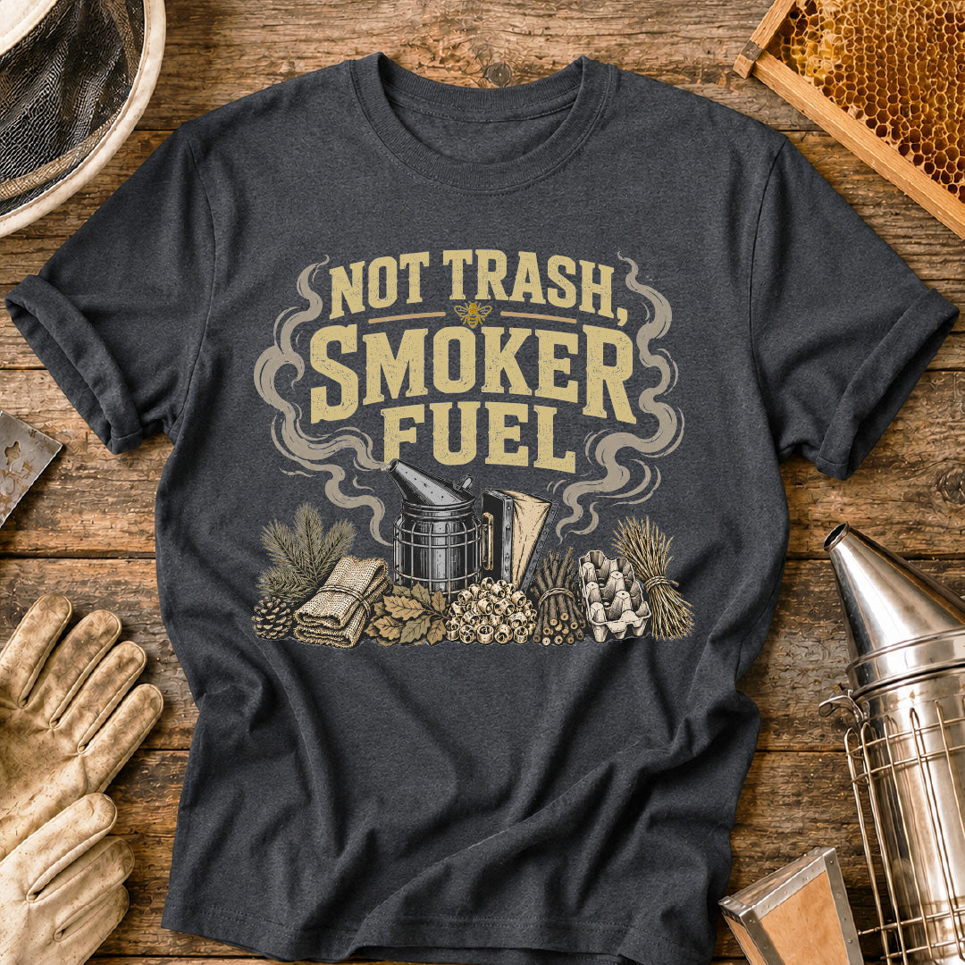 Not Trash, Smoker Fuel T-Shirt