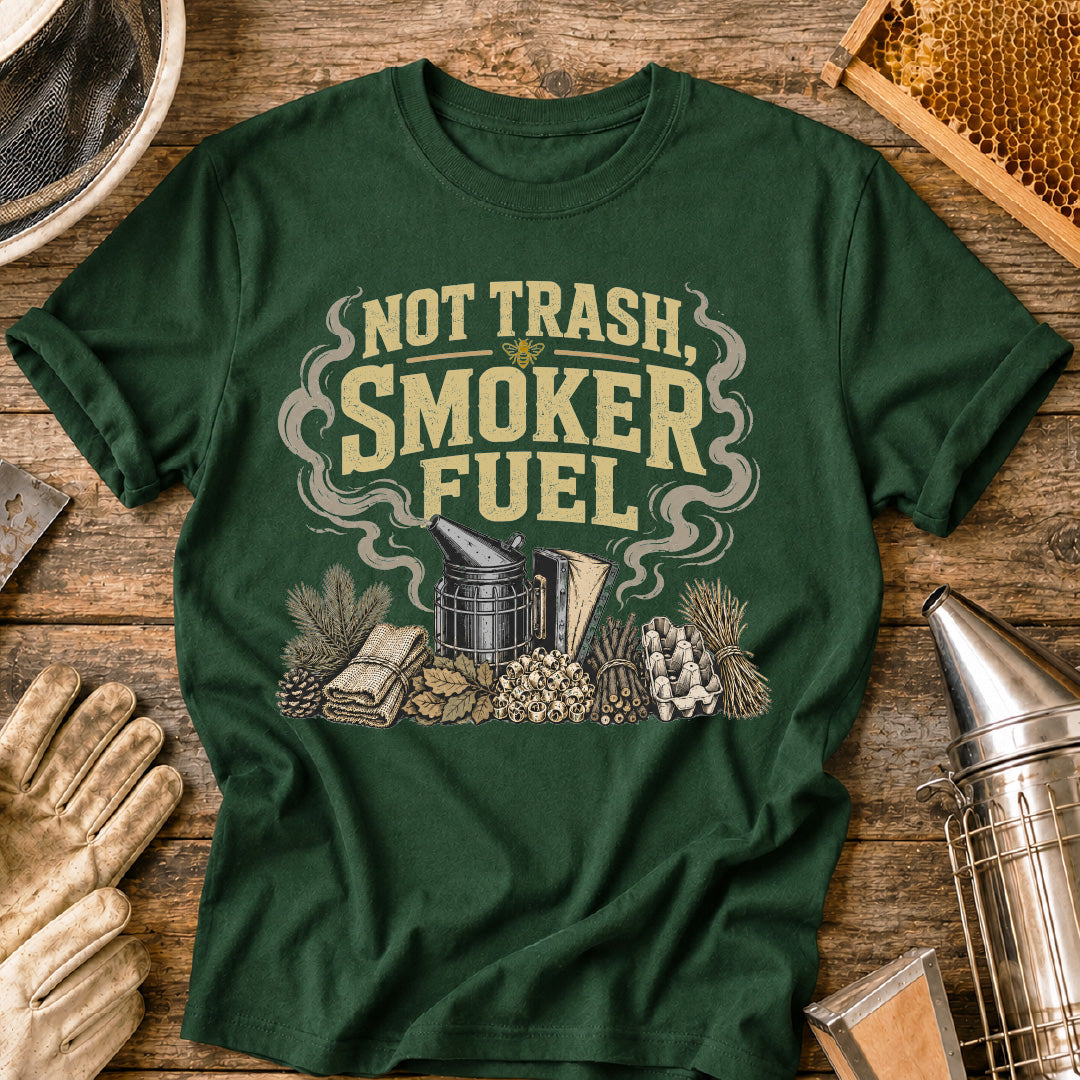 Not Trash, Smoker Fuel T-Shirt