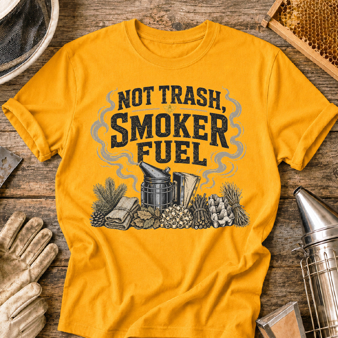 Not Trash, Smoker Fuel T-Shirt