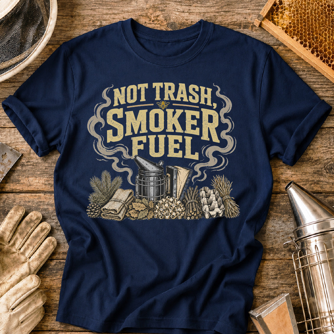 Not Trash, Smoker Fuel T-Shirt