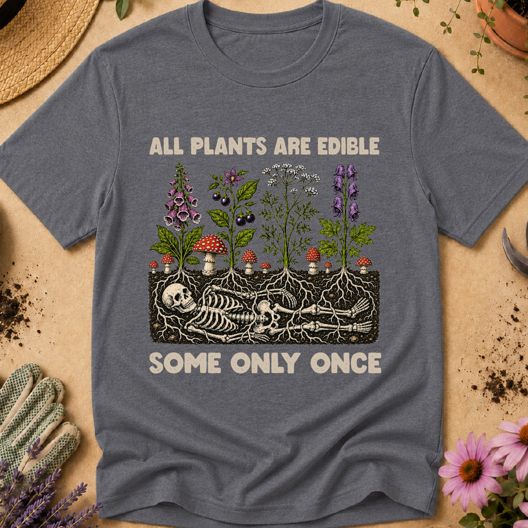 All Plants Are Edible T-Shirt
