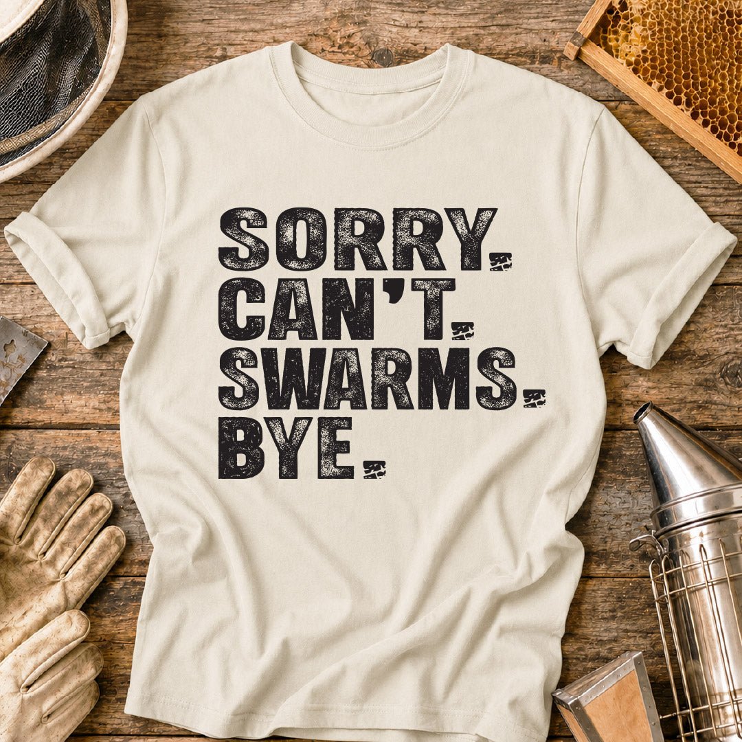 Sorry Can't Swarms T-Shirt