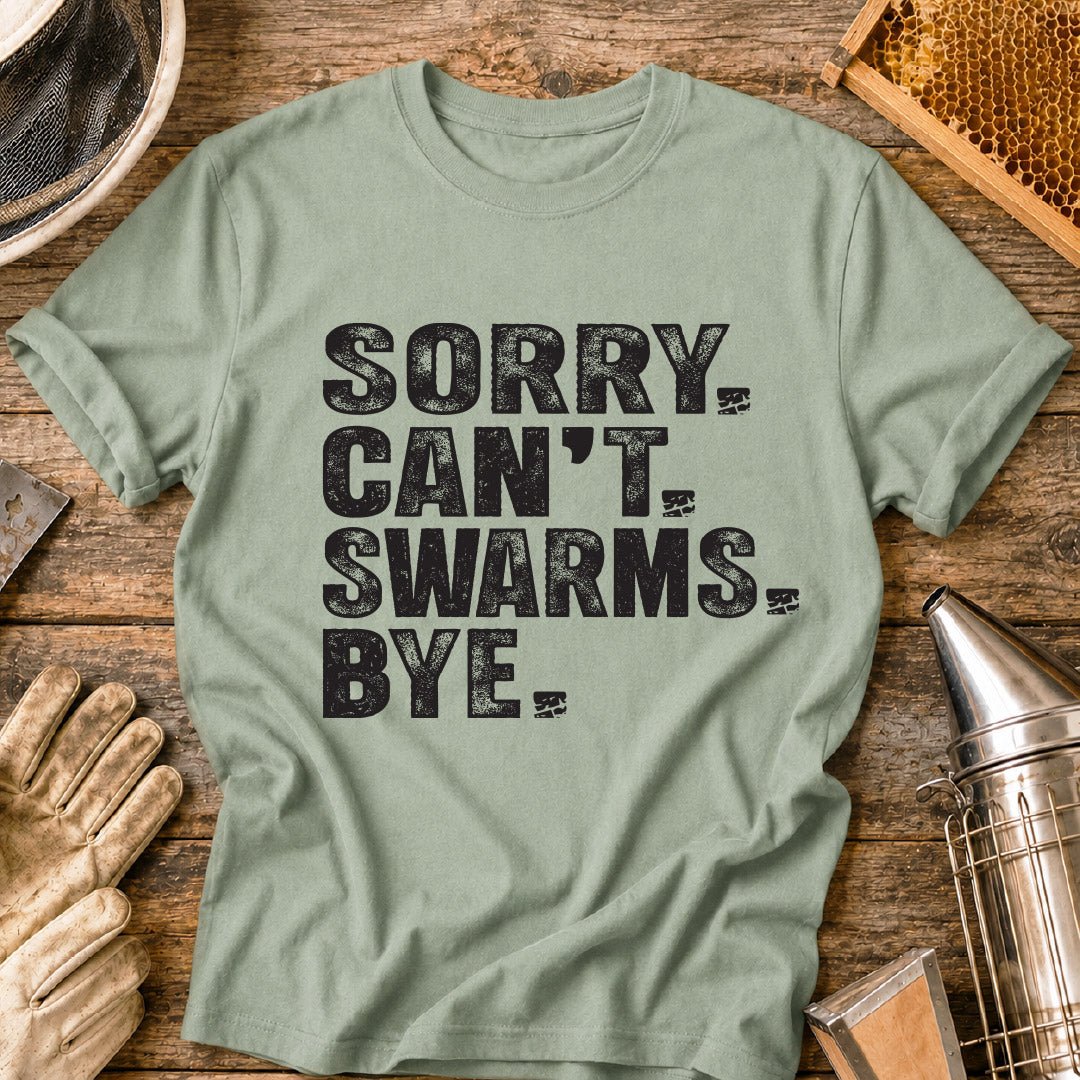 Sorry Can't Swarms T-Shirt
