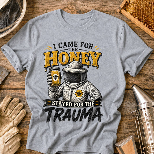 Stayed for the Trauma T-Shirt