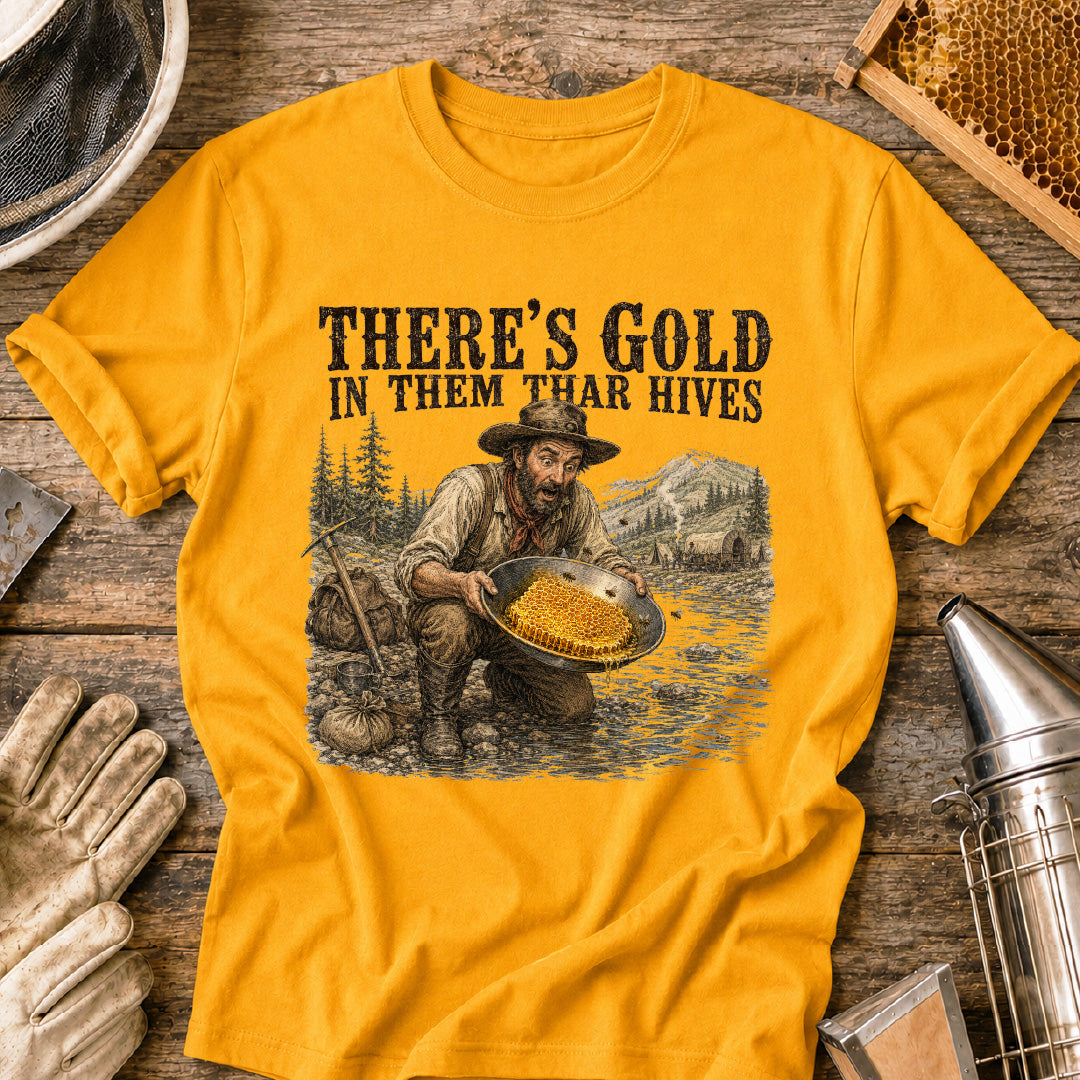 Prospector Finds Sweet Honey Gold T-Shirt
