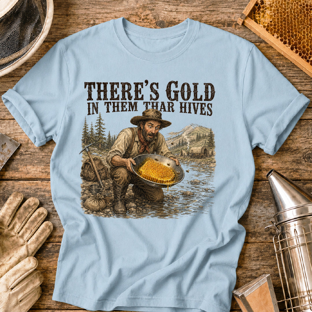 Prospector Finds Sweet Honey Gold T-Shirt