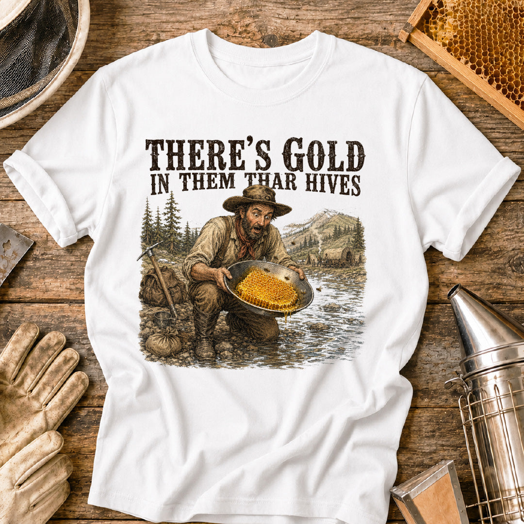 Prospector Finds Sweet Honey Gold T-Shirt