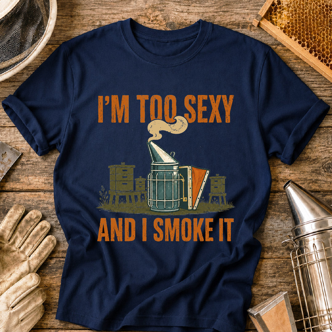 im too sexy and i smoke it, funny beekeeper shirt, beekeeping humor, bee smoker shirt, beekeeper gift, beekeeping shirt, funny bee shirt, apiary shirt, honey bee shirt, gift for beekeeper