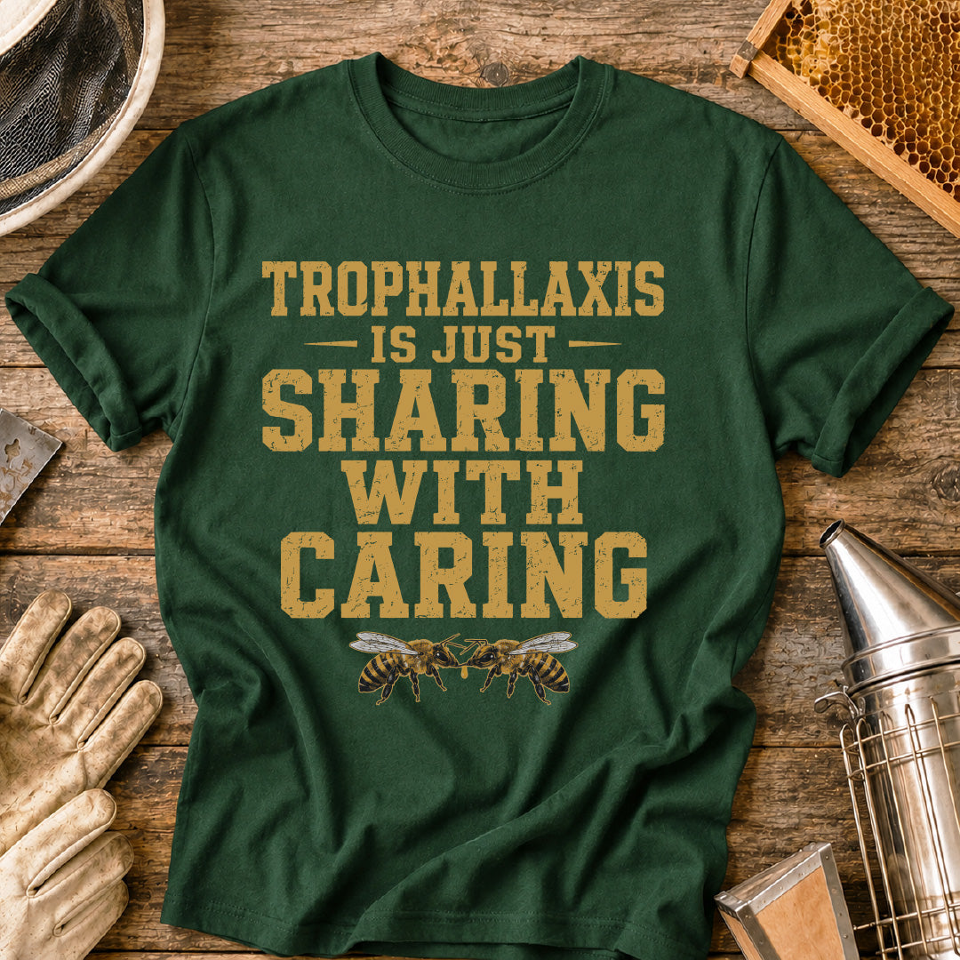 Trophallaxis is Just Sharing with Caring T-Shirt