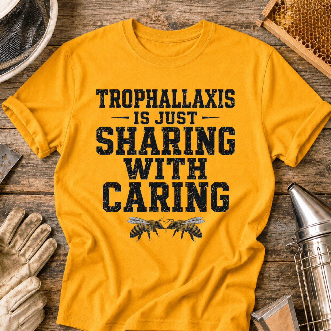 Trophallaxis is Just Sharing with Caring T-Shirt