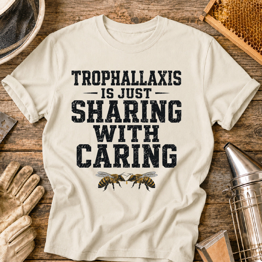 Trophallaxis is Just Sharing with Caring T-Shirt