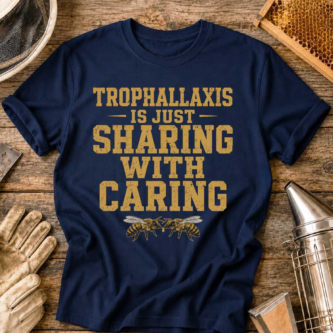 Trophallaxis is Just Sharing with Caring T-Shirt