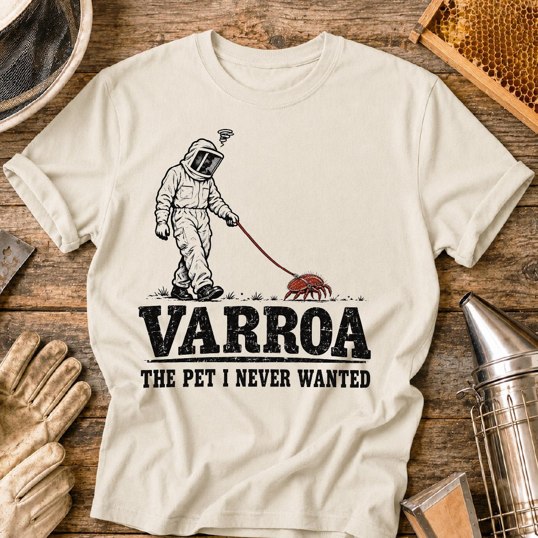 Varroa Never Wanted T-Shirt
