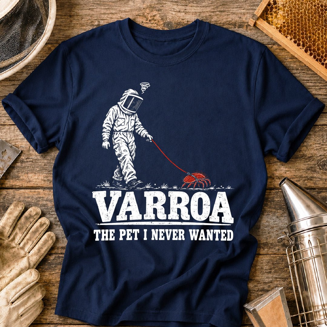 Varroa Never Wanted T-Shirt