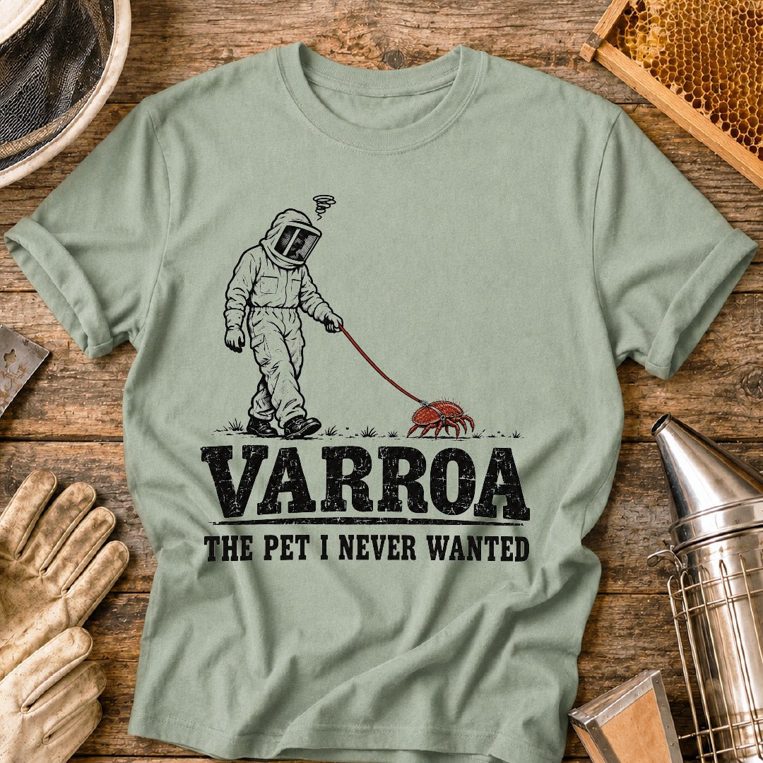 Varroa Never Wanted T-Shirt