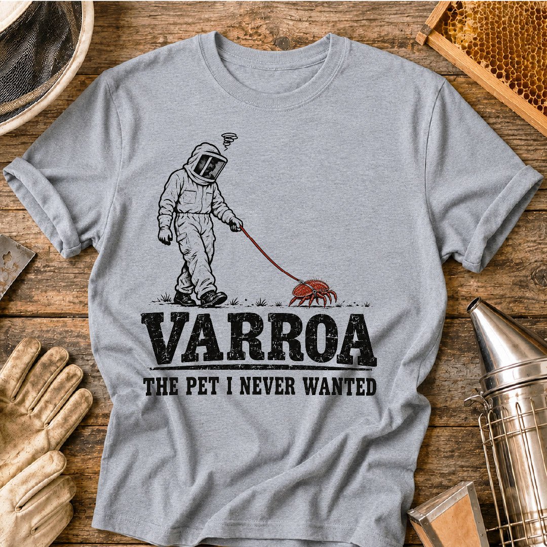 Varroa Never Wanted T-Shirt