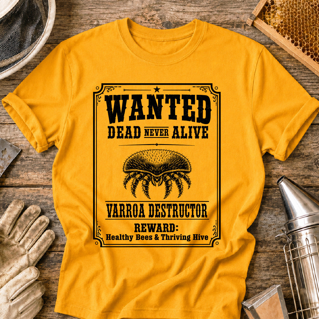 Varroa Wanted Dead not Alive T-Shirt