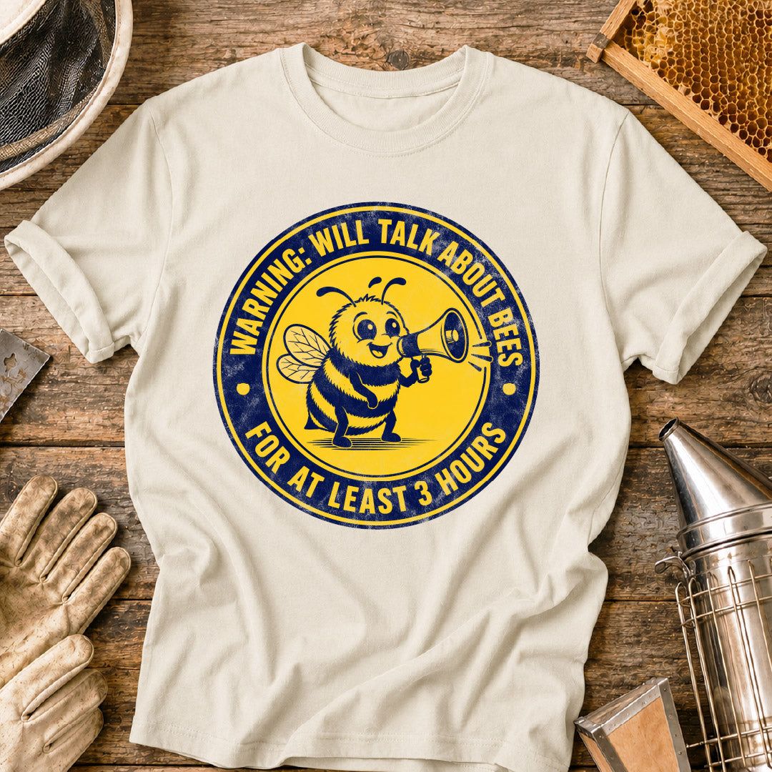 Will Talk About Bees for 3 Hours T-Shirt