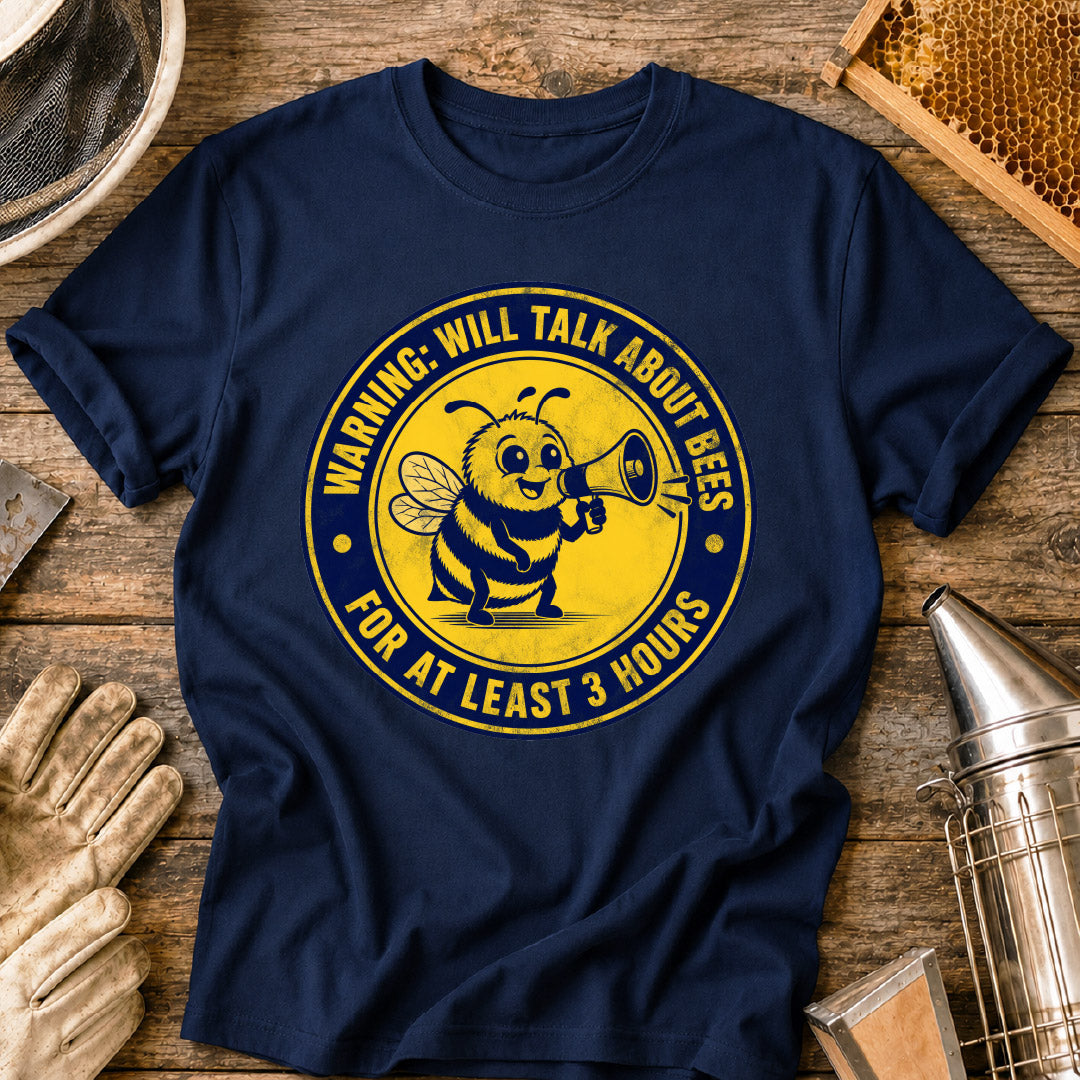Will Talk About Bees for 3 Hours T-Shirt