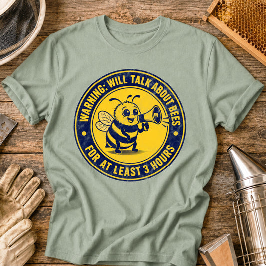 Will Talk About Bees for 3 Hours T-Shirt