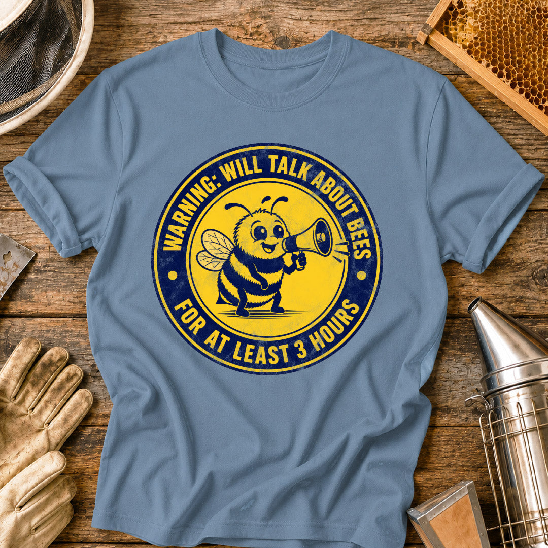 Will Talk About Bees for 3 Hours T-Shirt