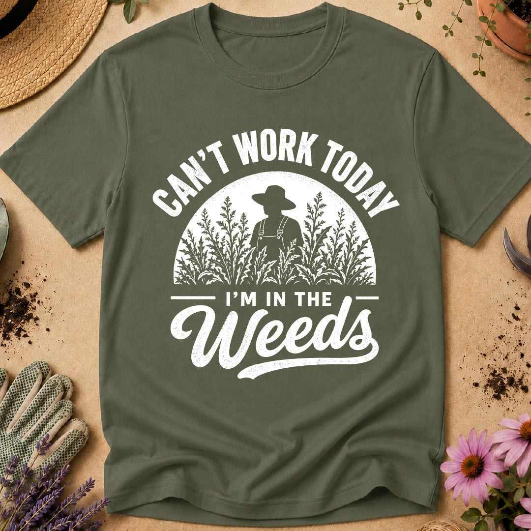 I'm in the Weeds T-Shirt