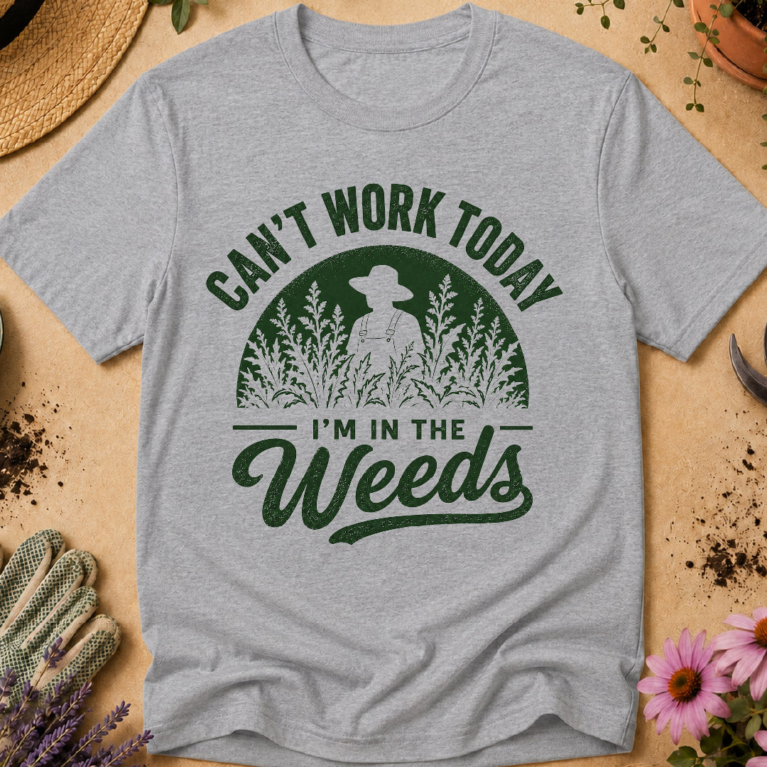 I'm in the Weeds T-Shirt
