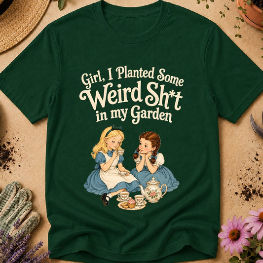 Weird Sh*t in Garden T-Shirt