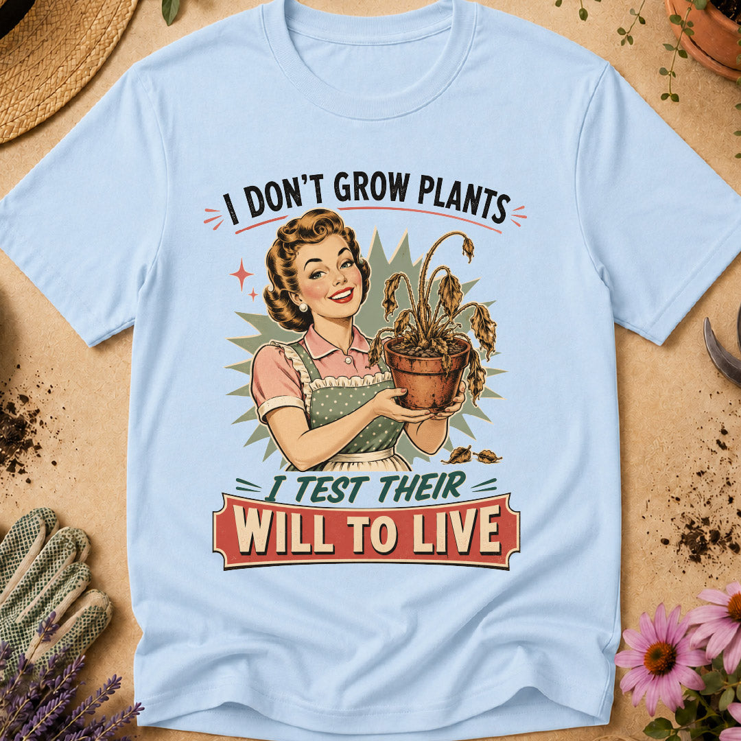 I Don't Grow Plants T-Shirt