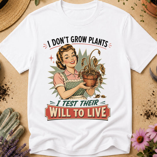 I Don't Grow Plants T-Shirt
