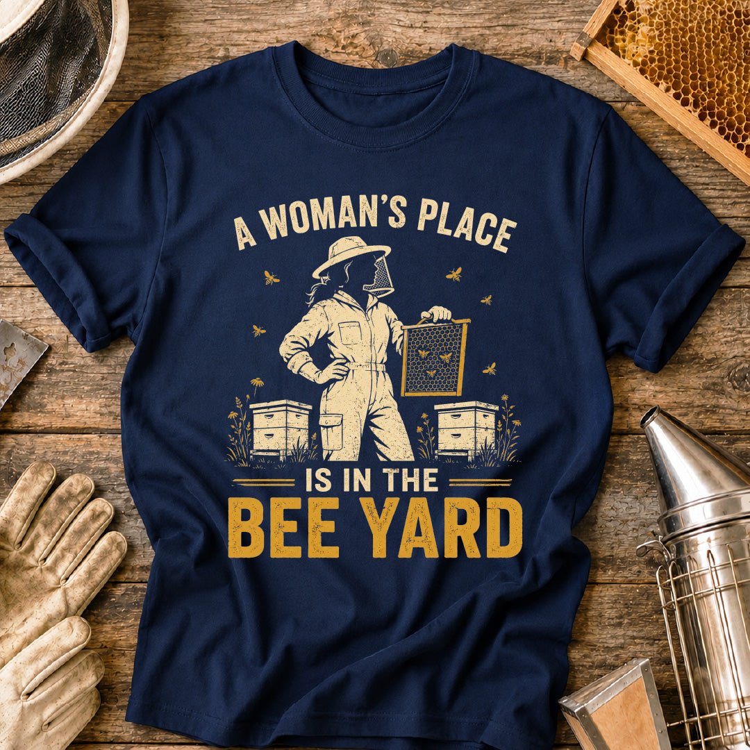 A Woman's Place is in the Bee Yard T-Shirt